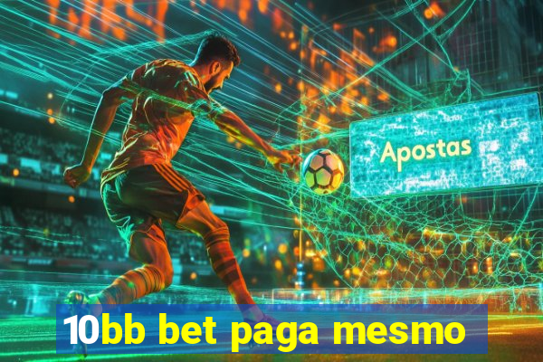 10bb bet paga mesmo